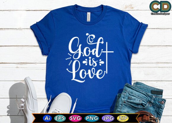 God is Love Christian T-Shirts: A Versatile Graphic for T-Shirt Designs & Crafting