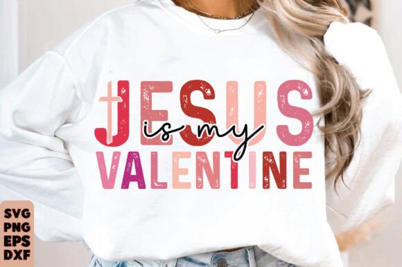 Jesus is My Valentine Png: Boho Graphics & T-Shirt Designs