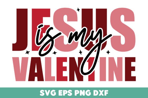 Jesus is My Valentine Png: Graphics & T-Shirt Designs Review