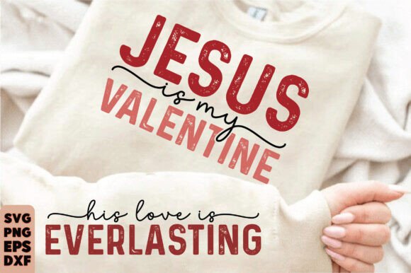 Jesus is My Valentine SVG: Graphics & T-Shirt Designs Review