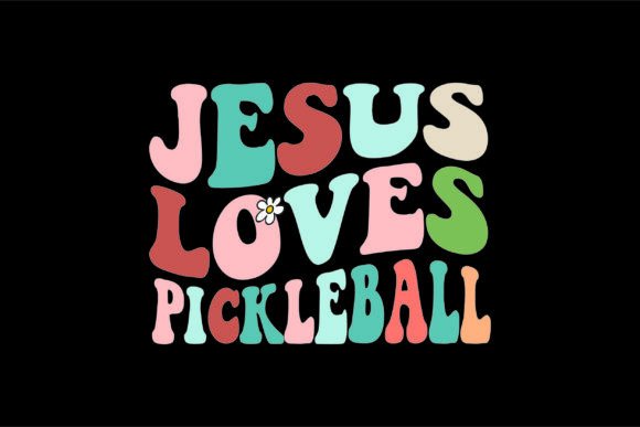 Jesus Loves Pickleball: Retro Graphics for T-Shirt Designs