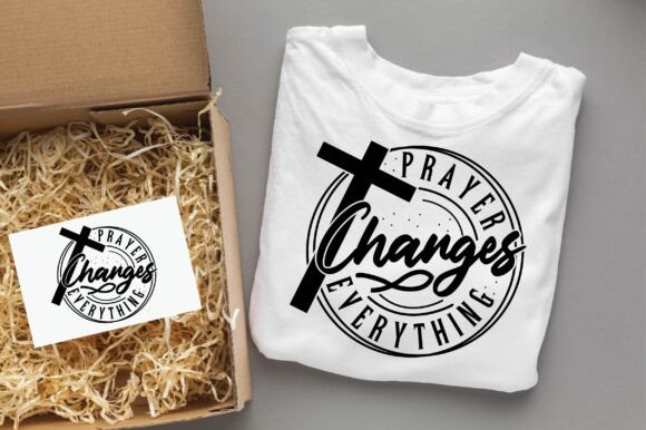 Prayer Changes Everything Graphics for T-Shirt Designs