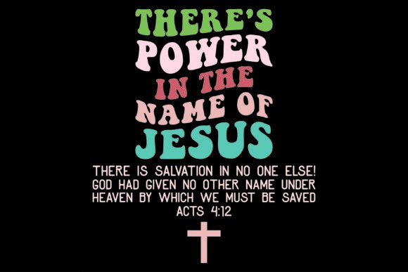 There s Power in the Name of Jesus Graphics