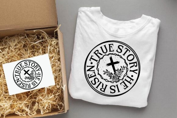 TRUE STORY HE is RISEN Graphics for T-Shirt Designs